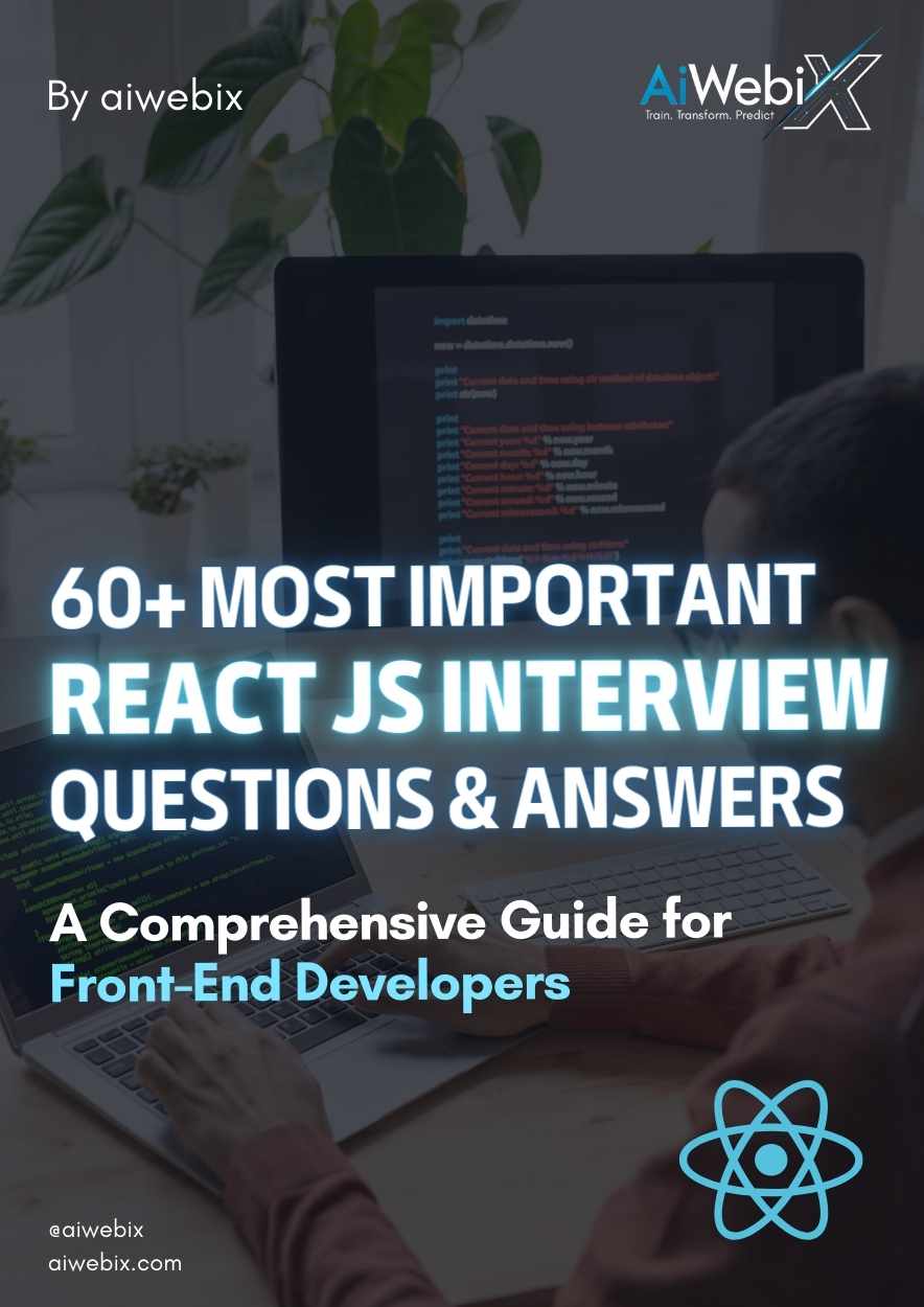 Cover of the AiWebiX 2025 55+ Important React JS Interview Questions and Answers PDF